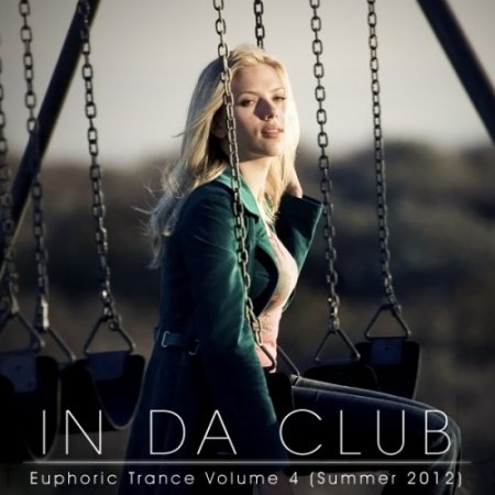 In Da Club: Euphoric Trance Volume 4 (Summer 2012)